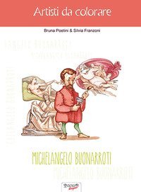 Michelangelo Buonarroti. Artisti da colorare