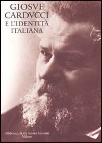 Giosu&egrave; Carducci e l'identit&agrave; italiana