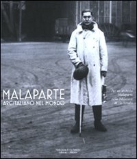 Malaparte - Arcitaliano nel mondo. Catalogo della mostra (Milano, 2 marzo-26 settembre 2010)