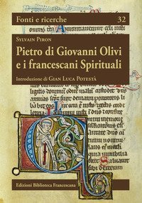 Pietro di Giovanni Olivi e i francescani spirituali
