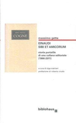 Einaudi. Sibi et amicorum. Storia portatile di una collana editoriale (1966-2011)
