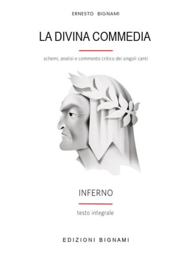 La Divina Commedia. Inferno. Schemi, analisi e commento critico dei singoli canti