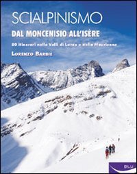 Scialpinismo. Dal Moncenisio all'Isère