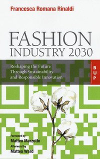 Fashion industry 2030. Reshaping the future through sustainability and responsible innovation