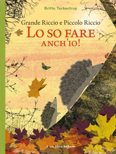 Grande riccio e piccolo riccio. Lo so fare anch'io!