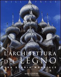 L'architettura del legno - Una storia mondiale
