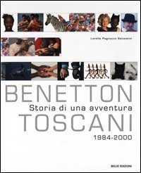 Benetton/Toscani - Storia di un'avventura. 1984-2000