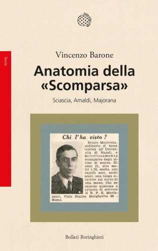 Anatomia della &laquo;Scomparsa&raquo;. Sciascia, Amaldi, Majorana