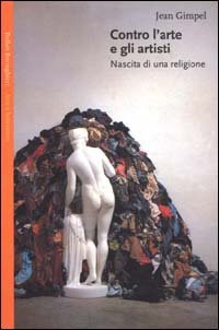 Contro l'arte e gli artisti - Nascita di una religione