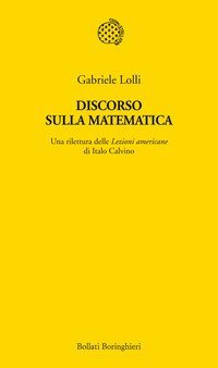 Discorso sulla matematica - Una rilettura delle Lezioni americane di Italo Calvino
