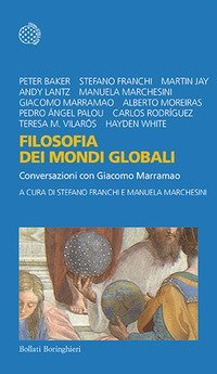 Filosofia dei mondi globali. Conversazioni con Giacomo Marramao
