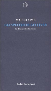 Gli specchi di Gulliver - In difesa del relativismo