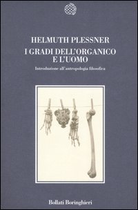 I gradi dell'organico e l'uomo - Introduzione all'antropologia filosofica