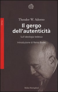 Il gergo dell'autenticit&agrave;. Sull'ideologia tedesca