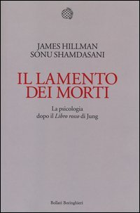 Il lamento dei morti. La psicologia dopo &laquo;Il libro rosso&raquo; di Jung