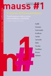 Il ritorno dell'etnocentrismo - Purificazione etnica &laquo;versus&raquo; universalismo cannibale