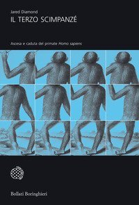 Il terzo scimpanz&eacute;. Ascesa e caduta del primate homo sapiens