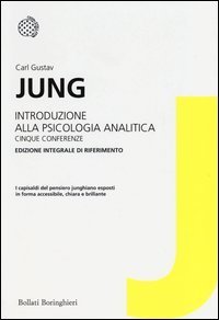 Introduzione alla psicologia analitica. Cinque conferenze. Ediz. integrale