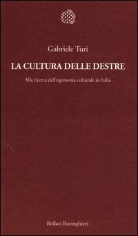 La cultura delle destre. Alla ricerca dell'egemonia culturale in Italia