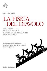 La fisica del diavolo. Maxwell, Schr&ouml;dinger, Einstein e i paradossi del mondo