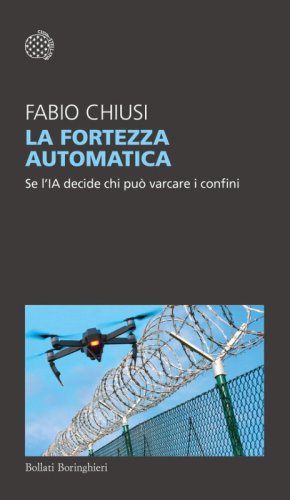 La fortezza automatica. Se l'IA decide chi pu&ograve; varcare i confini