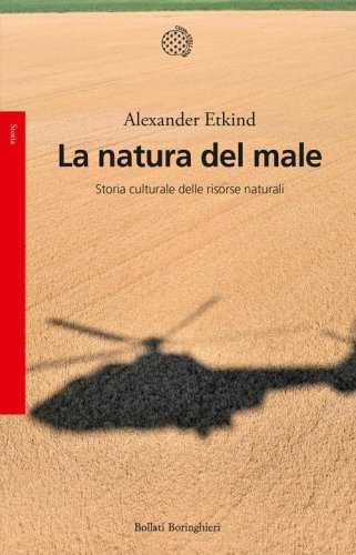 La natura del male. Storia culturale delle risorse naturali