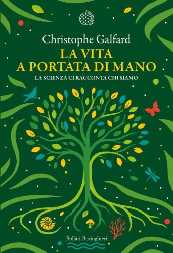 La vita a portata di mano. La scienza ci racconta chi siamo