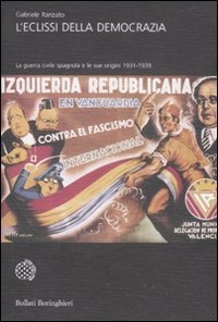 L'eclissi della democrazia - La guerra civile spagnola e le sue origini (1931-1939)
