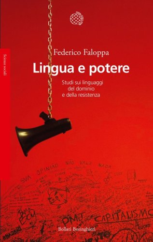 Lingua e potere. Studi sui linguaggi del dominio e della resistenza