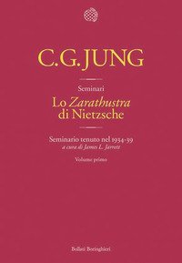 Lo &laquo;Zarathustra&raquo; di Nietzsche. Seminario tenuto nel 1934-39. Vol. 1: Maggio 1934-marzo 1935 - Maggio 1934-marzo 1935
