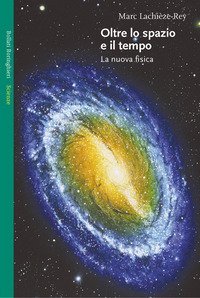 Oltre lo spazio e il tempo - La nuova fisica
