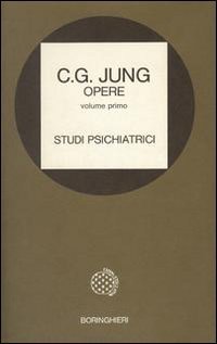 Opere. Vol. 1: Studi psichiatrici - Studi psichiatrici