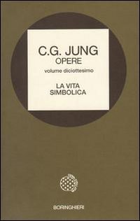 Opere. Vol. 18: La vita simbolica - La vita simbolica
