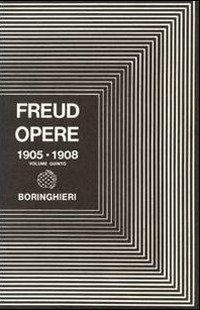 Opere. Vol. 5: Il motto di spirito e altri scritti. - Il motto di spirito e altri scritti