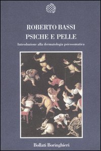 Psiche e pelle - Introduzione alla dermatologia psicosomatica