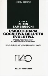 Psicoterapia cognitiva dell'et&agrave; evolutiva. Procedure di assessment e strategie psicoterapeutiche