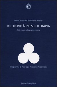 Ricorsivit&agrave; in psicoterapia. Riflessioni sulla pratica clinica