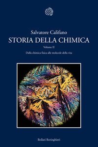 Storia della chimica. Vol. 2: Dalla chimica fisica alle molecole della vita. - Dalla chimica fisica alle molecole della vita
