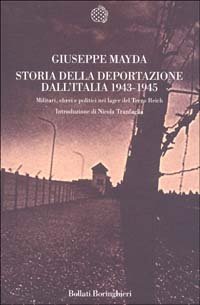 Storia della deportazione dall'Italia 1943-1945 - Militari, ebrei e politici nei lager del terzo Reich