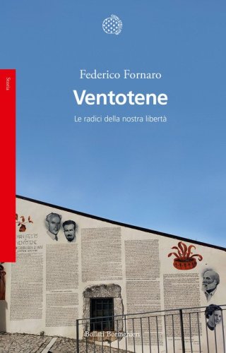Ventotene. Le radici della nostra libert&agrave;