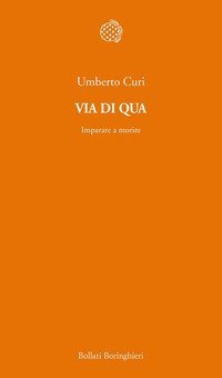 Via di qua. Imparare a morire