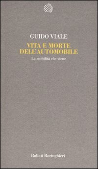 Vita e morte dell'automobile - La mobilit&agrave; che viene