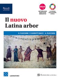 Nuovo Latina Arbor. Laboratorio. Per Le Scuole Superiori. Con E-book. Con Espansione Online (il)...