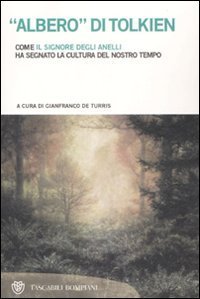 &laquo;Albero&raquo; di Tolkien. Come &laquo;Il Signore degli Anelli&raquo; ha segnato la cultura del nostro tempo