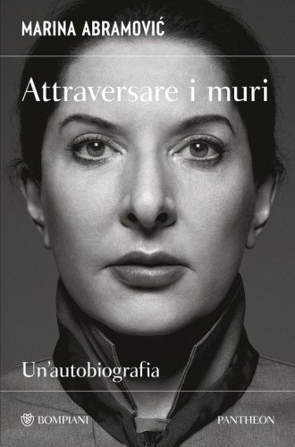 Attraversare i muri. Un'autobiografia
