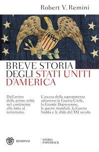 Breve storia degli Stati Uniti d'America. Dall'arrivo delle prime trib&ugrave; nel continente alla lotta al terrorismo. L'ascesa della superpotenza attraverso la Guerra Civile, la Grande Depressione, le guerre mondiali, la Guerra fredda e le sfide del XXI secolo