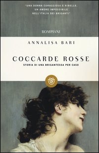 Coccarde rosse - Storia di una brigantessa per caso
