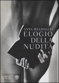Elogio della nudit&agrave;