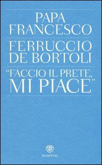 &laquo;Faccio il prete, mi piace&raquo;