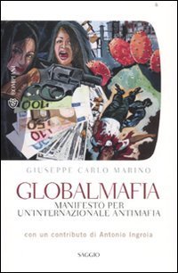 Globalmafia - Manifesto per un'internazionale antimafia